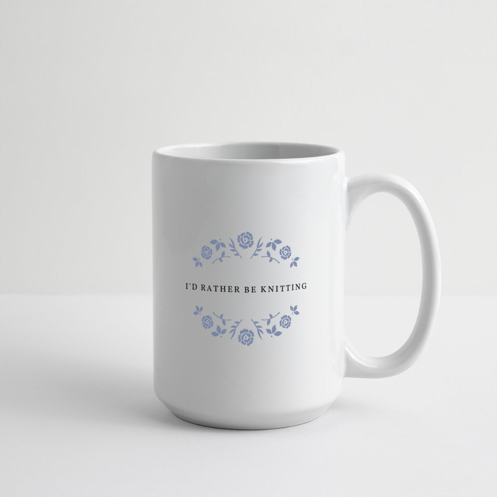 I'd Rather Be Knitting Mug 15 oz - white